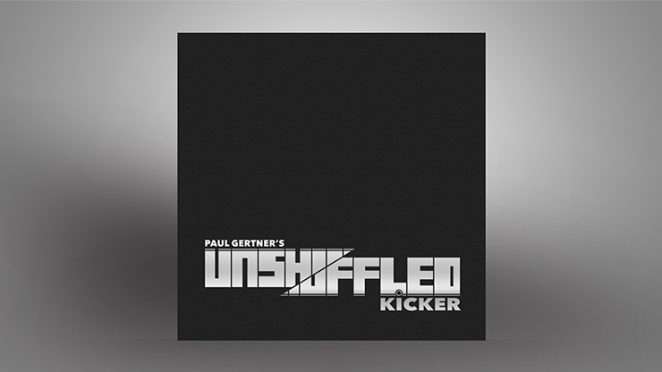 Unshuffled Kicker (Gimmick and Online Instructions) by Paul Gertner
