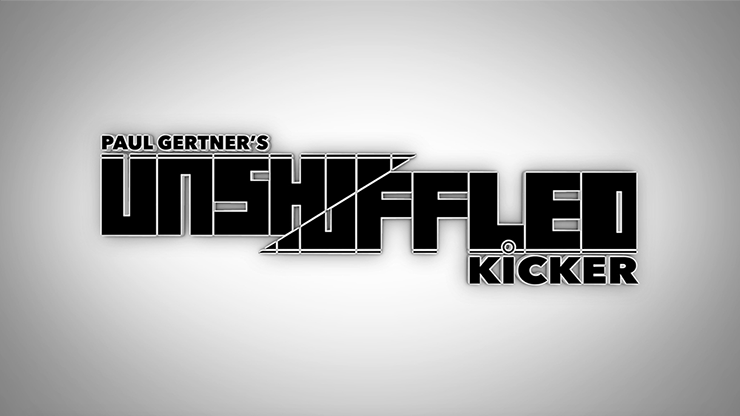 Unshuffled Kicker (Gimmick and Online Instructions) by Paul Gertner